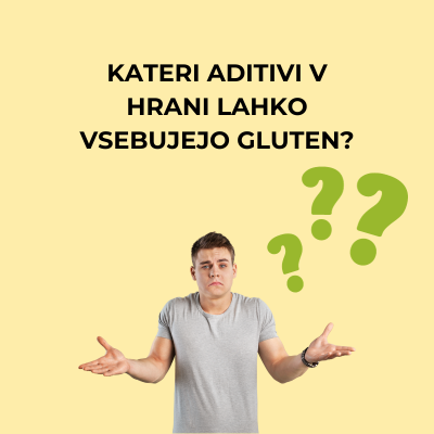 Kateri aditivi v prehrani lahko vsebujejo gluten?